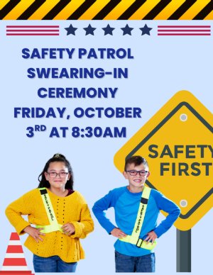 Safety Patrol Ceremony- BY INVITATION ONLY